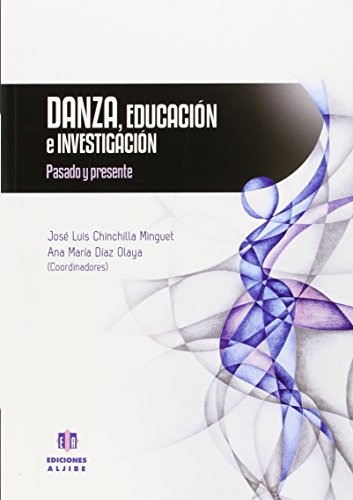 Danza, educación e investigación: Pasado y presente (ENSAYOS)