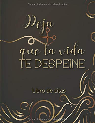 Deja que la vida te despeine Libro de Citas: Libreta para Apuntar y Agendar Citas  para Peluqueras, Estilistas, Salones de Belleza, Spas, con Horas en ... de las  7 am a 8 pm 52 semanas  8.5 x 11 in