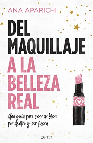 Del maquillaje a la belleza real: Una guía para vernos bien por dentro y por fuera