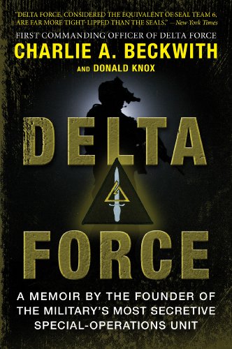 Delta Force: A Memoir by the Founder of the U.S. Military's Most Secretive Special-Operations Unit (English Edition)