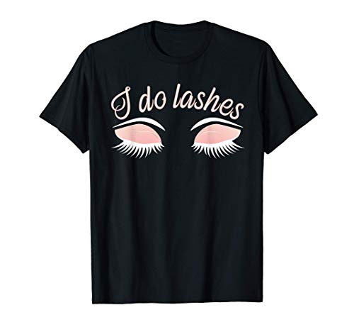 Divertido artista del maquillaje de pestañas I Do Lashes Camiseta