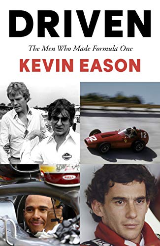 Driven: The Men Who Made Formula One (English Edition)