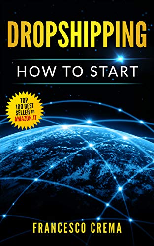 DROPSHIPPING: How to start dropshipping with list of suppliers for dummies, build Shopify ecommerce, choose the right product and start earning online ... Business Bible Book 1) (English Edition)
