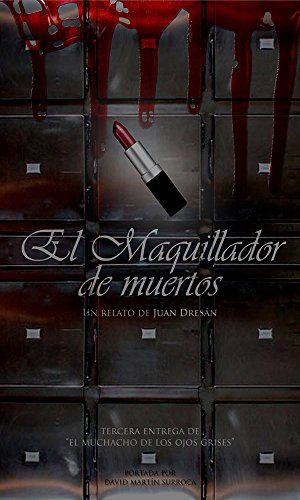 El maquillador de muertos.: El muchacho de los ojos grises III