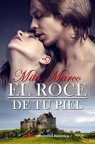 El roce de tu piel (Pasión escocesa nº 1)