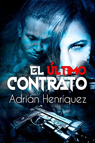 El último contrato: The Last Contract (Spanish Edition)