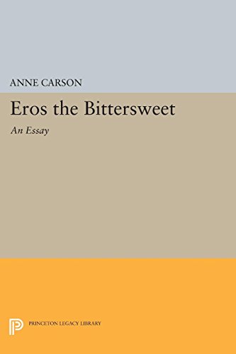 Eros the Bittersweet: An Essay (Princeton Legacy Library Book 440) (English Edition)