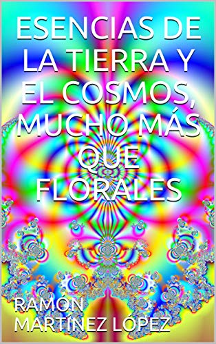 ESENCIAS DE LA TIERRA Y EL COSMOS, MUCHO MÁS QUE FLORALES