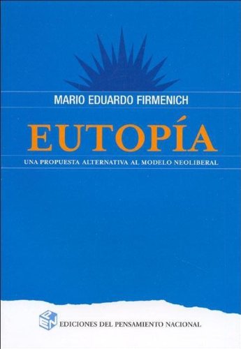 Eutopia: Una Propuesta Alternativa Al Modelo Neoliberal
