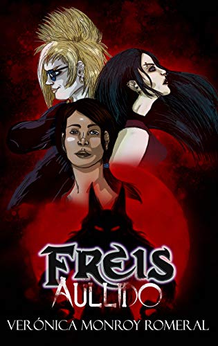 Freis. Aullido (Colección sobrenatural FREIS nº 2)