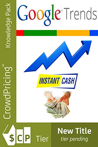 Google Trends Instant Cash (English Edition)