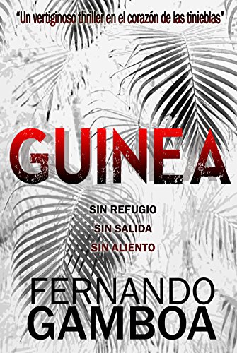 GUINEA: Un vertiginoso thriller en el corazón de las tinieblas