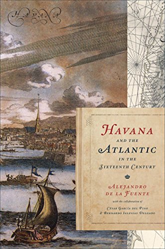 Havana and the Atlantic in the Sixteenth Century (Envisioning Cuba) (English Edition)