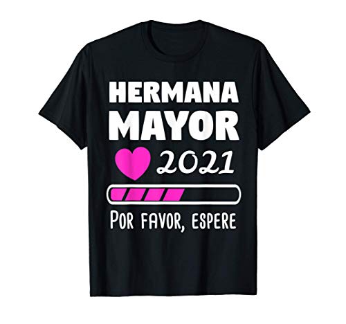 Hermana mayor 2021 Por favor, espera el regalo Camiseta