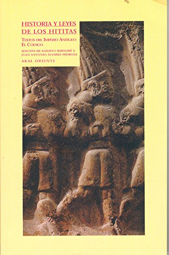 Historias y leyes de los hititas : Textos del imperio antiguo - El código