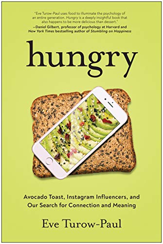 Hungry: Avocado Toast, Instagram Influencers, and Our Search for Connection and Meaning (English Edition)