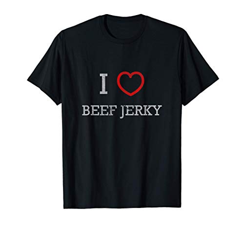 I love Beef Jerky - carne seca Camiseta