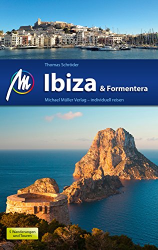 Ibiza & Formentera Reiseführer Michael Müller Verlag: Individuell reisen mit vielen praktischen Tipps (MM-Reiseführer) (German Edition)