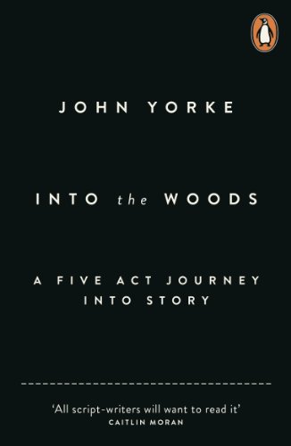 Into The Woods: How Stories Work and Why We Tell Them