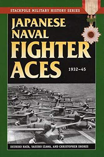 Japanese Naval Fighter Aces: 1932-45 (Stackpole Military History)