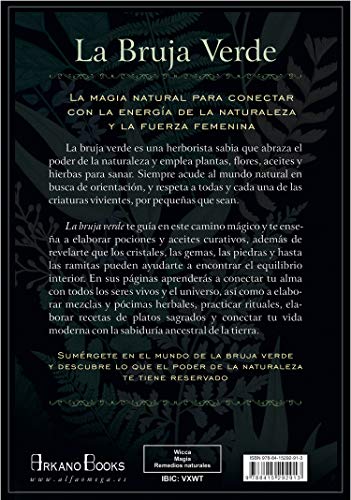 La Bruja Verde. Guía completa de magia natural con hierbas, flores, aceites esenciales y más