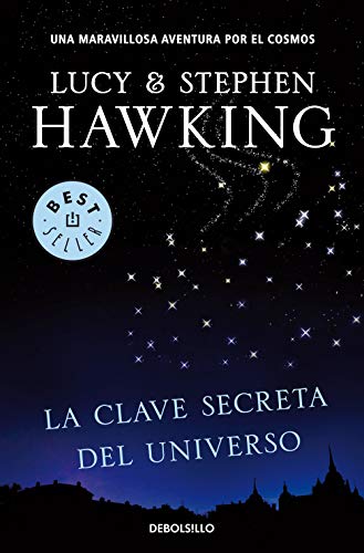 La clave secreta del universo (La clave secreta del universo 1): Una maravillosa aventura por el cosmos