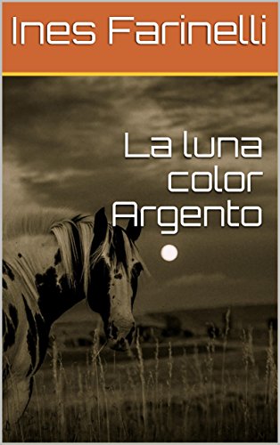 La luna color Argento (racconti di donne speciali Vol. 11) (Italian Edition)