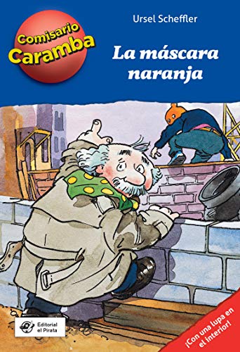 La máscara naranja: Cada capítulo es un caso distinto para resolver, ¡con lupa descifradora!: 2 (Comisario Caramba)