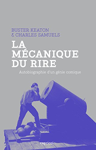 La Mécanique du rire: Autobiographie d'un génie comique (PREMIERE COLLEC) (French Edition)