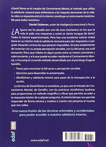 LA RESPUESTA ESTÁ EN TU INTERIOR. USA LA PERCEPCIÓN SENSIBLE (FELT SENSE) PARA SUPERAR PROBLEMAS, POTENCIAR EL CAMBIO Y LIBERAR TU CREATIVIDAD (Psicología y Autoayuda)