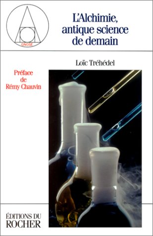 L'alchimie, antique science de demain (Gnose)