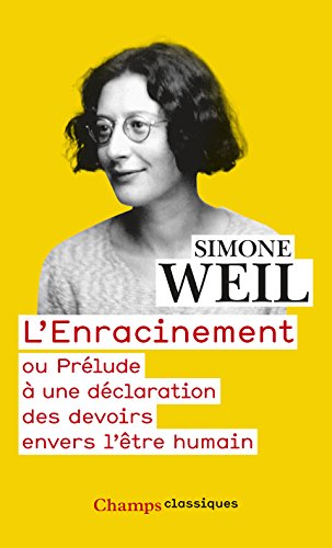 L'Enracinement: ou Prélude à une déclaration des devoirs envers l'être humain (French Edition)