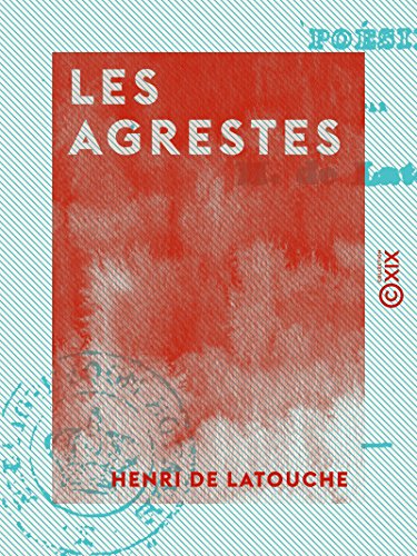 Les Agrestes: Poésies (French Edition)
