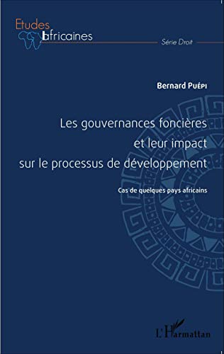 Les gouvernances foncières et leur impact sur le processus de développement : Cas de quelques pays africains (Etudes africaines)