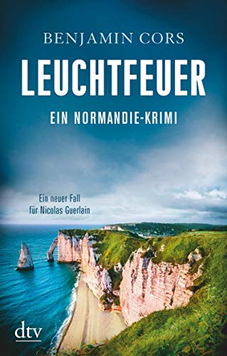 Leuchtfeuer: Ein Normandie-Krimi, Ein neuer Fall für Nicolas Guerlain (Nicolas Guerlain ermittelt 4) (German Edition)