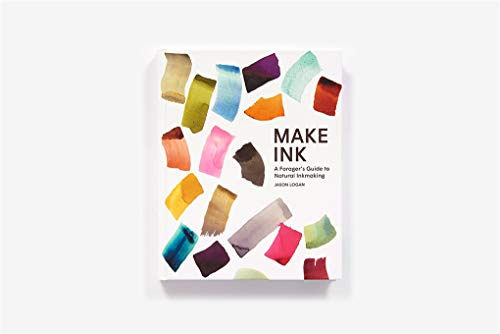 Logan, J: Make Ink: A Forager's Guide to Natural Inkmaking