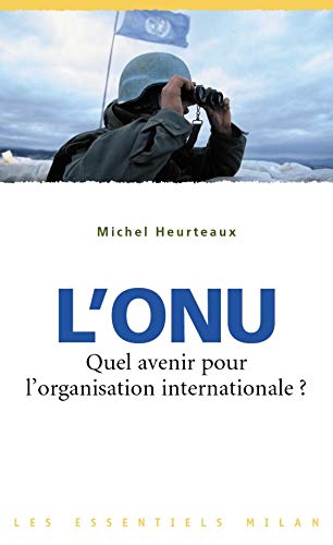 L'ONU : Quel avenir pour l'organisation internationale ? (Les Essentiels Milan)