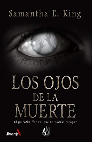 Los ojos de la muerte: El psicothriller del que no podrás escapar