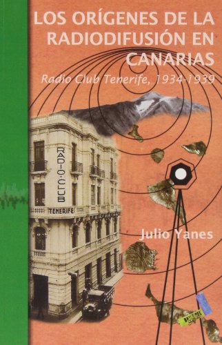 Los orígenes de la radiodifusión en Canarias: Radio Club Tenerife 1934-1939 (Especiales)