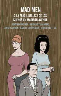 Mad Men: O LA FRÁGIL BELLEZA DE LOS SUEÑOS EN MADISON AVENUE (Series para leer)