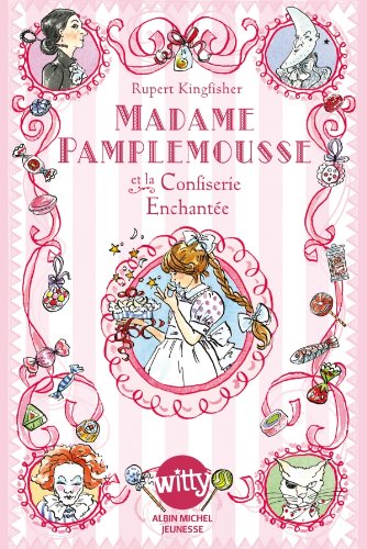 Madame Pamplemousse et la confiserie enchantée - tome 3 (Witty) (French Edition)