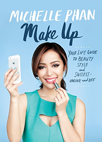 Make Up Your Life: Your Guide to Beauty, Style, and Success - Online and off