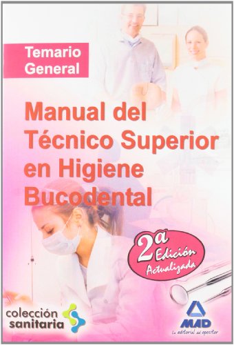 Manual Del Técnico Superior En Higiene Bucodental. Temario General