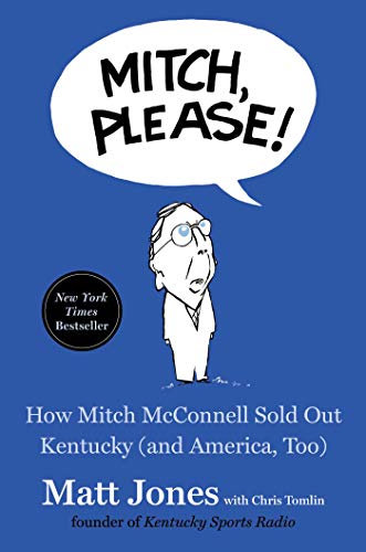 Mitch, Please!: How Mitch McConnell Sold Out Kentucky (and America, Too) (English Edition)