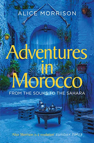 My 1001 Nights: Tales and Adventures from Morocco (English Edition)