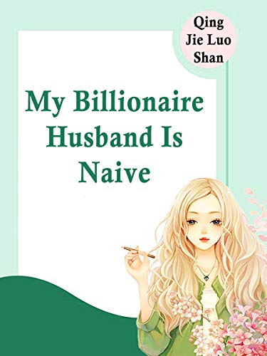 My Billionaire Husband Is Naive: Volume 8 (English Edition)