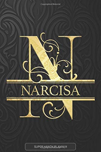 Narcisa: Narcisa Name Planner, Calendar, Notebook ,Journal, Golden Letter Design With The Name Narcisa