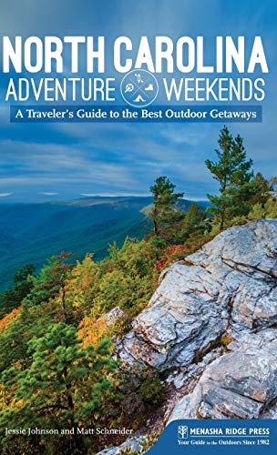 North Carolina Adventure Weekends: A Traveler's Guide to the Best Outdoor Getaways [Idioma Inglés]
