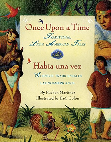 Once Upon a Time/Habia Una Vez: Traditional Latin American Tales/Cuentos Tradicionales Latinoamericanos (Bilingual Spanish-English)