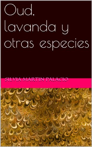 Oud, lavanda y otras especies